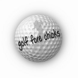 GOLF FORE CHICKS