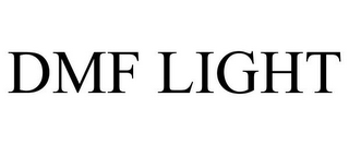 DMF LIGHT