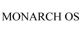 MONARCH OS
