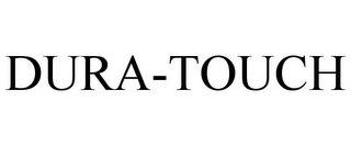 DURA-TOUCH