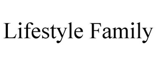 LIFESTYLE FAMILY