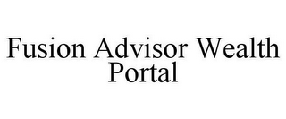 FUSION ADVISOR WEALTH PORTAL