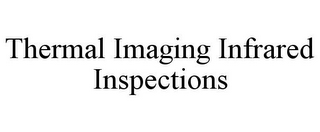 THERMAL IMAGING INFRARED INSPECTIONS