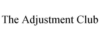 THE ADJUSTMENT CLUB