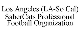 LOS ANGELES (LA-SO CAL) SABERCATS PROFESSIONAL FOOTBALL ORGANIZATION