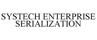 SYSTECH ENTERPRISE SERIALIZATION