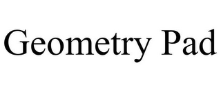 GEOMETRY PAD