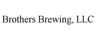 BROTHERS BREWING, LLC