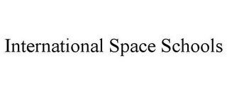 INTERNATIONAL SPACE SCHOOLS