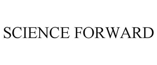 SCIENCE FORWARD