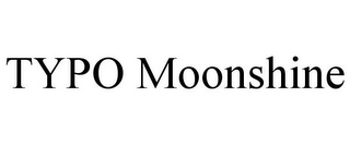 TYPO MOONSHINE