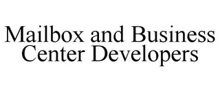 MAILBOX AND BUSINESS CENTER DEVELOPERS