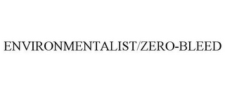 ENVIRONMENTALIST/ZERO-BLEED