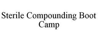 STERILE COMPOUNDING BOOT CAMP