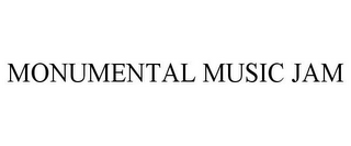 MONUMENTAL MUSIC JAM