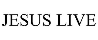 JESUS LIVE