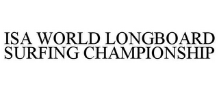 ISA WORLD LONGBOARD SURFING CHAMPIONSHIP