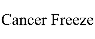 CANCER FREEZE