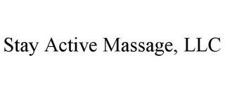 STAY ACTIVE MASSAGE, LLC