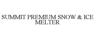 SUMMIT PREMIUM SNOW & ICE MELTER