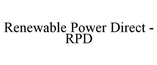 RENEWABLE POWER DIRECT - RPD