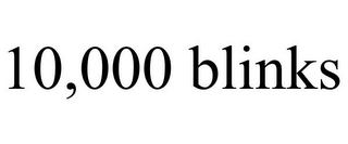 10,000 BLINKS