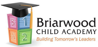 BRIARWOOD CHILD ACADEMY BUILDING TOMORROW'S LEADERS B A 1 2