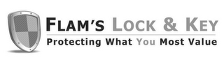 FLAM'S LOCK & KEY PROTECTING WHAT YOU MOST VALUE