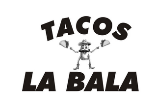 TACOS LA BALA