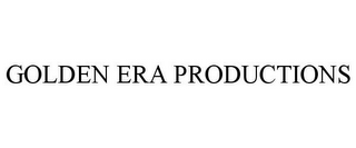 GOLDEN ERA PRODUCTIONS