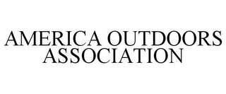 AMERICA OUTDOORS ASSOCIATION