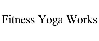 FITNESS YOGA WORKS