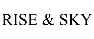 RISE & SKY