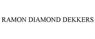 RAMON DIAMOND DEKKERS