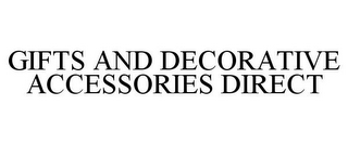 GIFTS AND DECORATIVE ACCESSORIES DIRECT