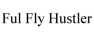 FUL FLY HUSTLER