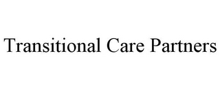 TRANSITIONAL CARE PARTNERS