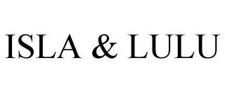 ISLA & LULU