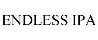 ENDLESS IPA