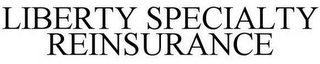 LIBERTY SPECIALTY REINSURANCE