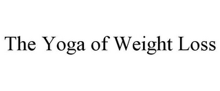 THE YOGA OF WEIGHT LOSS