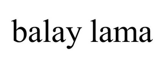 BALAY LAMA