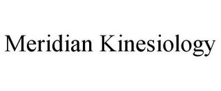 MERIDIAN KINESIOLOGY