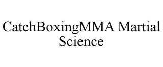 CATCHBOXINGMMA MARTIAL SCIENCE