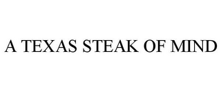 A TEXAS STEAK OF MIND