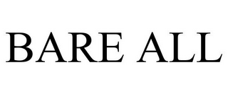 BARE ALL