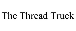 THE THREAD TRUCK