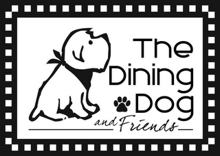 THE DINING DOG AND FRIENDS