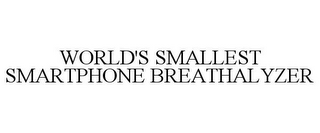 WORLD'S SMALLEST SMARTPHONE BREATHALYZER