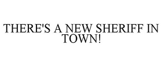 THERE'S A NEW SHERIFF IN TOWN!
